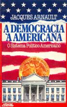 Democracia à Americana (A). O Sistema Político Americano