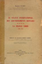 Statut International des Gouvernements Refugiés et Le cas de la France Libre (Le)