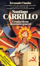 Santiago Carrillo. Crónica de un Secretario General