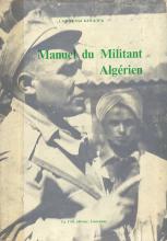 Manuel du Militant Algérien. (Tome I)