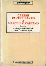 Cartas Particulares a Marcelo Caetano (I). 1968-1974