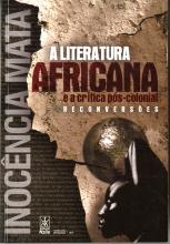 Literatura Africana e a Crítica Pós-Colonial (A)