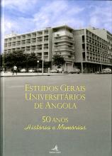 Estudos Gerais Universitários de Angola. 50 anos - Histórias e Memórias