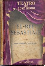 El-Rei Sebastião. Poema espectacular em três actos