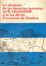Situación de los Derechos Humanos en el Salvador a la Luz de los Convenios de Ginebra (La)