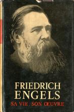 Friedrich Engels. Sa vie, son oeuvre