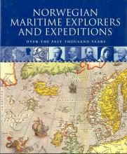 Norwegian Maritime Explorers and Expeditions. Over the past thousand years