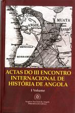 Actas do III Encontro Internacional de História de Angola. I Volume