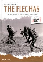 The Flechas. Insurgent Hunting in Eastern Angola, 1965-1974