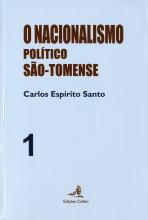Nacionalismo Político São-Tomense (O). Volume 1