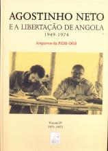Agostinho Neto e a Libertação de Angola (1949-1974) - Volume IV