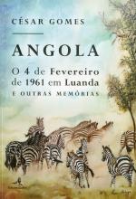Angola. O 4 de Fevereiro de 1961 em Luanda e outras Memórias