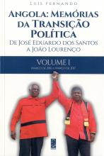Angola: Memórias da Transição Política (Vol. I)