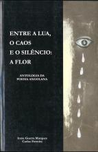 Entre a Lua, o Caos e o Silêncio: a Flor. Antologia da Poesia Angolana