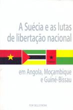 Suécia e as Lutas de Libertação Nacional em Angola, Moçambique e Guiné-Bissau (A)