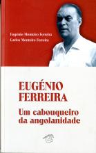 Eugénio Ferreira-Um Cabouqueiro da Angolanidade