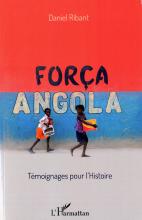 Força Angola. Témoignages pour l'Histoire