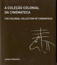 Colecção Colonial da Cinemateca (A). The Colonial Collection of Cinemateca