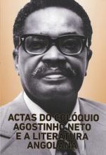 Actas do Colóquio Agostinho Neto e a Literatura Angolana