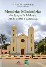 Memórias missionárias das Igrejas de Malanje, Lunda Norte e Lunda Sul