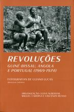 Revoluções. Guiné-Bissau, Angola e Portugal (1969-1974)