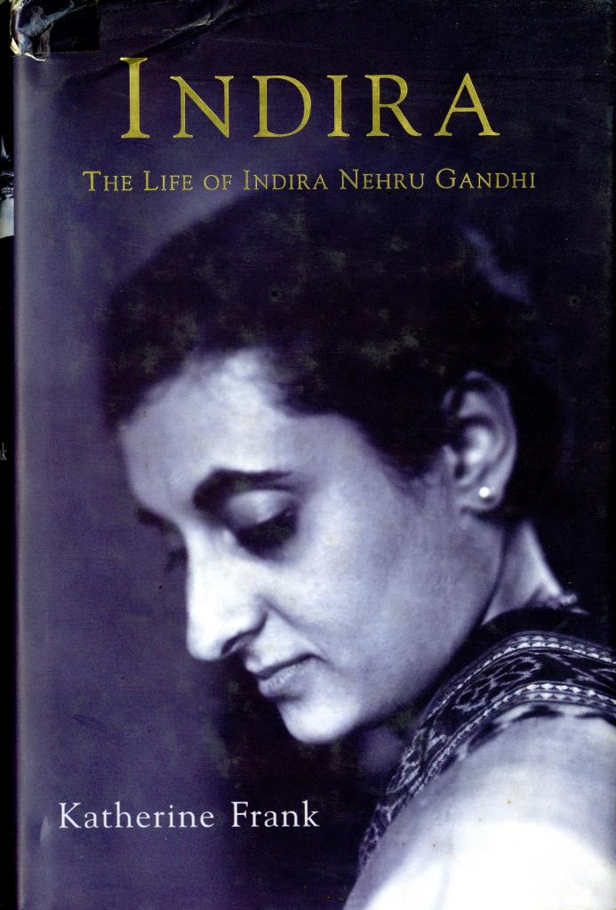 Indira. The life of Indira Nehru Gandhi