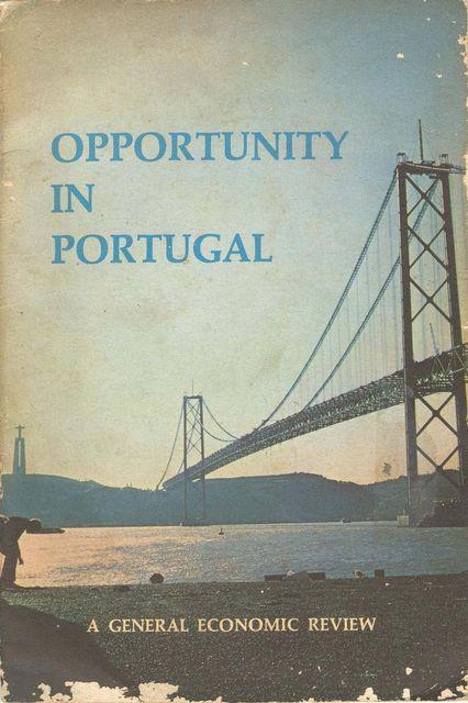 Opportunity in Portugal. A General Economic Review