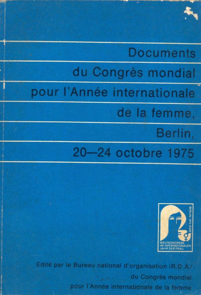 Documents du Congrès Mondial pour l'Année Internationale de la Femme