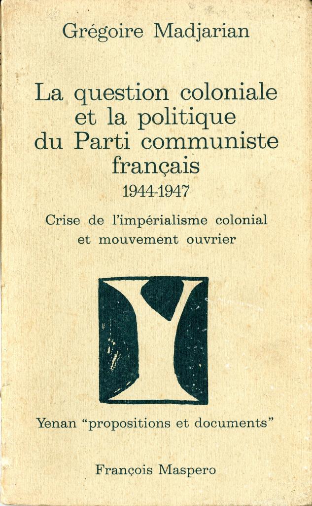 Question Coloniale et la Politique du PCF 1944-1947 (La)
