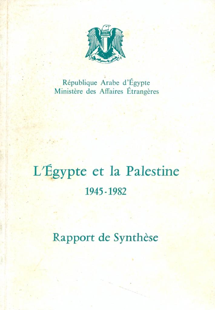 Égypte et la Palestine 1945-1982 (L'). Rapport de Synthèse
