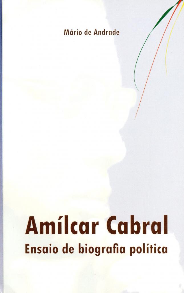 Amílcar Cabral. Ensaio de biografia política